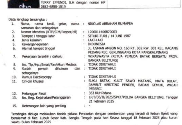 PANGKALPINANGPOST.COM (Bangka Belitung) – Kepolisian Daerah Kepulauan Bangka Belitung resmi menetapkan Ketua Pemuda Batak Bersatu (PBB) Provinsi Bangka Belitung, Nikolas Abraham Rumapea, sebagai Daftar Pencarian Orang (DPO). Penetapan itu tertuang dalam surat DPO Nomor: DPO/10/IV/Res.1.8./2025/Ditreskrimum yang dikeluarkan pada 30 April 2025. Selasa (27/5/2028).